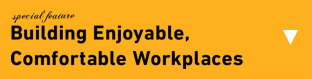 Building Enjoyable, Comfortable Workplaces