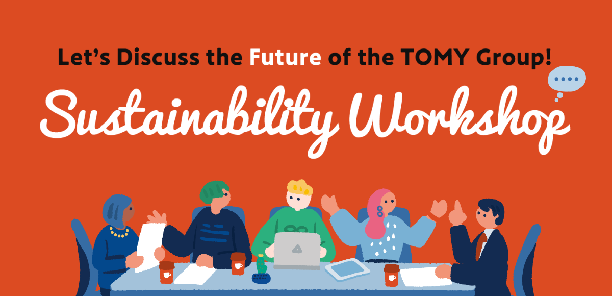 Sustainability Workshop: Let's Discuss the Future of the TOMY Group!