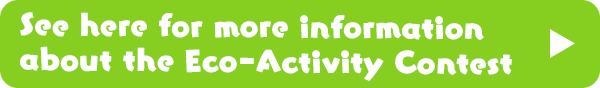 See here for more information about the Eco-Activity Contest