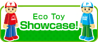 Eco Toy Showcase!