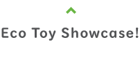 Eco Toy Showcase!