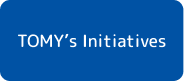 TOMY’s Initiatives