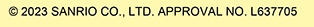 © 2023 SANRIO CO., LTD. APPROVAL NO. L637570